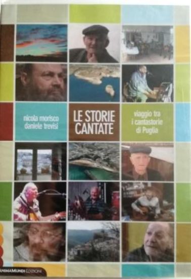 Immagine di LE STORIE CANTATE. VIAGGIO TRA I CANTASTORIE DI PUGLIA