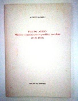 Visualizza i dettagli per PIETRO LONGO. MEDICO E AMMINISTRATORE PUBBLICO NOVOLESE (1830 - 1883) Immagine di PIETRO LONGO. MEDICO E AMMINISTRATORE PUBBLICO NOVOLESE (1830 - 1883)