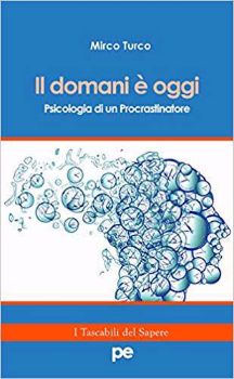 Visualizza i dettagli per Il domani è oggi. Psicologia di un procrastinatore Immagine di Il domani è oggi. Psicologia di un procrastinatore