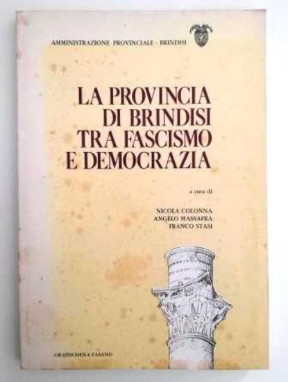 Immagine di LA PROVINCIA DI BRINDISI TRA FASCISMO E DEMOCRAZIA