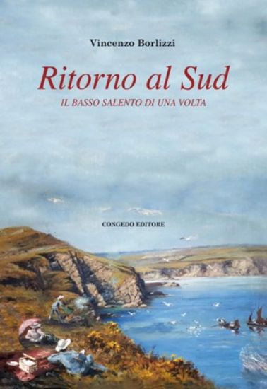 Immagine di RITORNO AL SUD. IL BASSO SALENTO DI UNA VOLTA