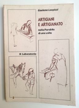Visualizza i dettagli per ARTIGIANI E ARTIGIANATO NELLA PARABITA DI UNA VOLTA Immagine di ARTIGIANI E ARTIGIANATO NELLA PARABITA DI UNA VOLTA