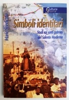 Visualizza i dettagli per SIMBOLI IDENTITARI. STUDI SUI SANTI PATRONI DEL SALENTO MODERNO Immagine di SIMBOLI IDENTITARI. STUDI SUI SANTI PATRONI DEL SALENTO MODERNO