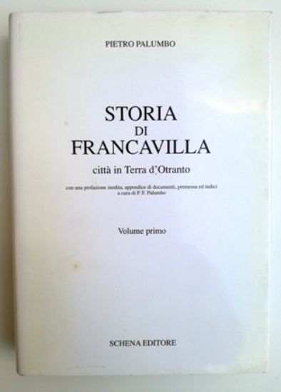 Immagine di STORIA DI FRANCAVILLA. CITTA ` IN TERRA D`OTRANTO