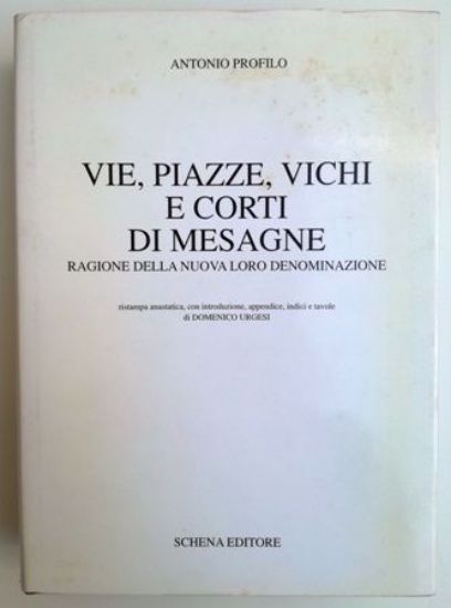 Immagine di VIE PIAZZE VICHI E CORTI DI MESAGNE. RAGIONE DELLA NUOVA LORO DENOMINAZIONE