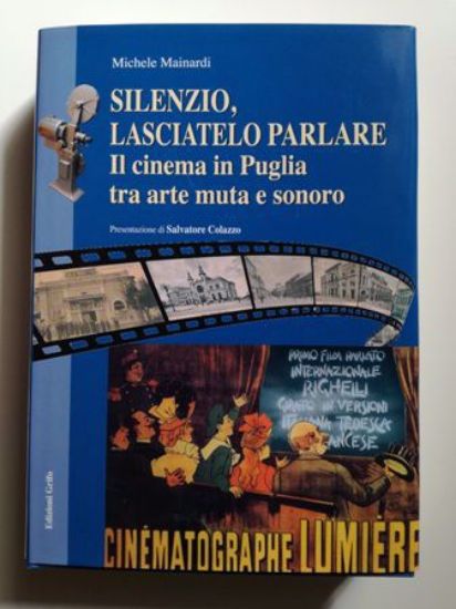 Immagine di SILENZIO, LASCIATE PARLARE. IL CINEMA IN PUGLIA TRA ARTE MUTA E SONORO