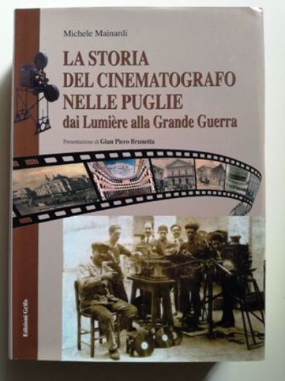 Immagine di LA STORIA DEL CINEMATOGRAFO NELLE PUGLIE. DAI LUMIERE ALLA GRANDE GUERRA