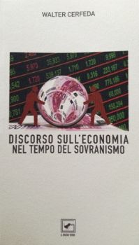 Visualizza i dettagli per DISCORSO SULL`ECONOMIA NEL TEMPO DEL SOVRANISMO Immagine di DISCORSO SULL`ECONOMIA NEL TEMPO DEL SOVRANISMO