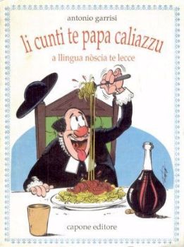 Visualizza i dettagli per Li cunti te Papa Caliazzu. A llingua noscia te Lecce Immagine di Li cunti te Papa Caliazzu. A llingua noscia te Lecce