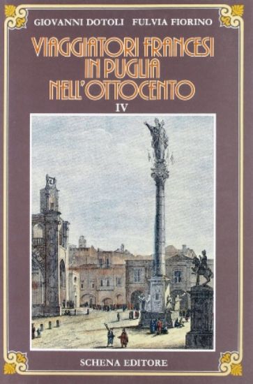 Immagine di VIAGGIATORI FRANCESI IN PUGLIA NELL`800 - VOL.4°