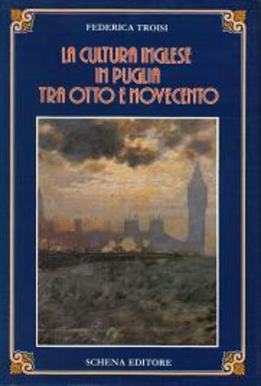 Immagine di LA CULTURA INGLESE IN PUGLIA TRA OTTO E NOVECENTO