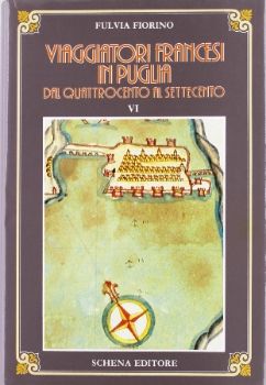 Visualizza i dettagli per VIAGGIATORI FRANCESI IN PUGLIA DAL `400 AL `700. VOL. 6 tomo 1:  dal Quattrocento al SettecentoNTO Immagine di VIAGGIATORI FRANCESI IN PUGLIA DAL `400 AL `700. VOL. 6 tomo 1:  dal Quattrocento al SettecentoNTO