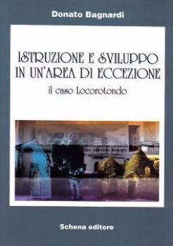 Visualizza i dettagli per ISTRUZIONE E SVILUPPO IN UN`AREA DI ECCEZIONE. IL CASO LOCOROTONDO Immagine di ISTRUZIONE E SVILUPPO IN UN`AREA DI ECCEZIONE. IL CASO LOCOROTONDO
