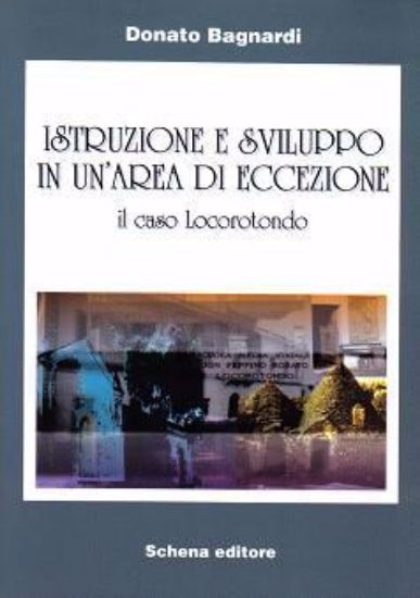 Immagine di ISTRUZIONE E SVILUPPO IN UN`AREA DI ECCEZIONE. IL CASO LOCOROTONDO