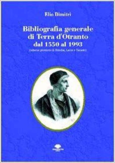 Immagine di Bibliografia generale di Terra d'Otranto dal 1550 al 1993 (odierne provincie di Brindisi, Lecce e Taranto)