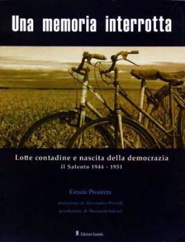 Visualizza i dettagli per Una memoria interrotta. Lotte contadine e nascita della democrazia 1944 1951 Immagine di Una memoria interrotta. Lotte contadine e nascita della democrazia 1944 1951