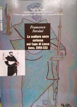 Visualizza i dettagli per La scultura sacra cartacea nel Capo di Leuca (secc. XVIII-XX) Immagine di La scultura sacra cartacea nel Capo di Leuca (secc. XVIII-XX)