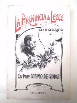 Visualizza i dettagli per La provincia di Lecce. Cenni geografici del cav. De Giorgi Cosimo (rist. anast. 1909) Immagine di La provincia di Lecce. Cenni geografici del cav. De Giorgi Cosimo (rist. anast. 1909)