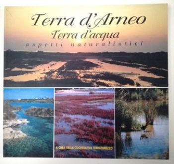 Visualizza i dettagli per TERRA D` ARNEO. TERRA D`ACQUA . ASPETTI NATURALISTICI Immagine di TERRA D` ARNEO. TERRA D`ACQUA . ASPETTI NATURALISTICI