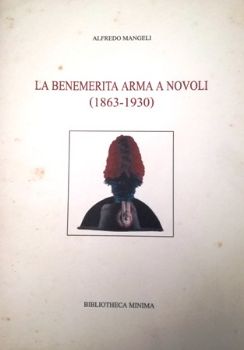 Visualizza i dettagli per LA BENEMERITA ARMA A NOVOLI (1863 - 1930) Immagine di LA BENEMERITA ARMA A NOVOLI (1863 - 1930)