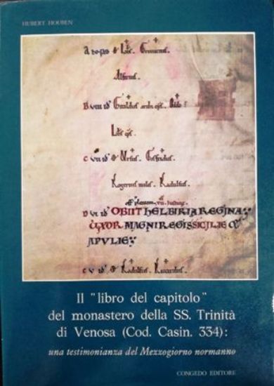 Immagine di IL LIBRO DEL CAPITOLO DEL MONASTERO DELLA SS. TRINITA` DI VENOSA (COD. CASIN. 334)