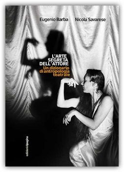 Visualizza i dettagli per L`ARTE SEGRETA DELL`ATTORE. UN DIZIONARIO DELL` ANTROPOLOGIA TEATRALE Immagine di L`ARTE SEGRETA DELL`ATTORE. UN DIZIONARIO DELL` ANTROPOLOGIA TEATRALE