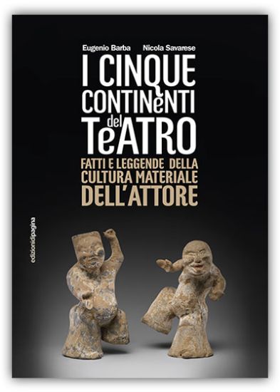 Immagine di CINQUE CONTINENTI DEL TEATRO. FATTI E LEGGENDE DELLA CULTURA MATERIALE DELL`ATTORE