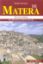 Immagine di MATERA. THE CITY OF STONES. FIVE ITINERARIES TO DISCOVER THE CITY