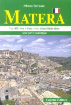 Visualizza i dettagli per MATERA. LA VILLE DES "SASSI" EN CINQ ITINERAIRES Immagine di MATERA. LA VILLE DES "SASSI" EN CINQ ITINERAIRES