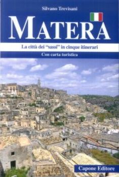 Visualizza i dettagli per MATERA. LA CITTA' DEI "SASSI" IN CINQUE ITINERARI Immagine di MATERA. LA CITTA' DEI "SASSI" IN CINQUE ITINERARI