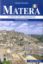 Immagine di MATERA. LA CITTA' DEI "SASSI" IN CINQUE ITINERARI