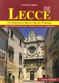 Visualizza i dettagli per LECCE. FIVE ITINERARIES TO DISCOVER THE CITY OF BAROQUE Immagine di LECCE. FIVE ITINERARIES TO DISCOVER THE CITY OF BAROQUE