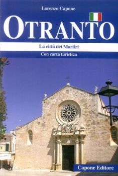 Visualizza i dettagli per OTRANTO. LA CITTA` DEI MARTIRI. CON CARTA TURISTICA Immagine di OTRANTO. LA CITTA` DEI MARTIRI. CON CARTA TURISTICA