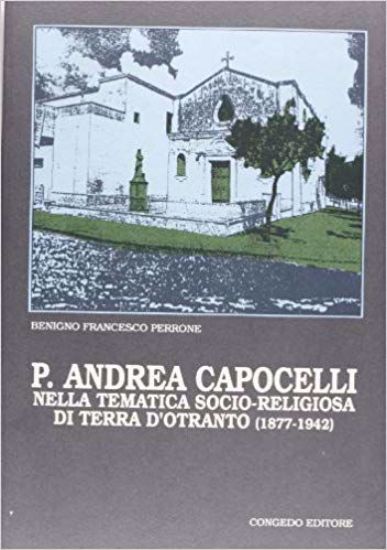 Immagine di ANDREA CAPOCELLI NELLA TEMATICA SOCIO-RELIGIOSA DI TERRA D`OTRANTO (1877-1942)