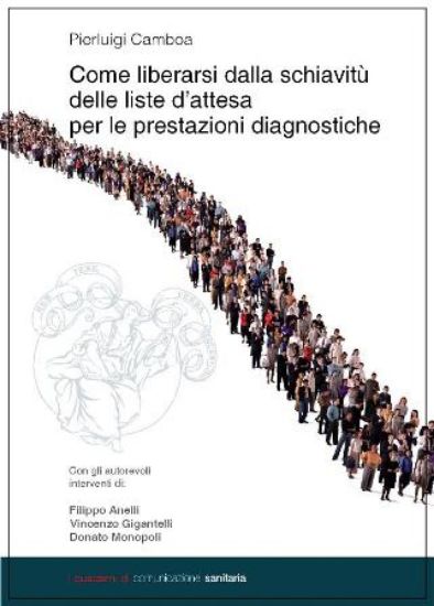 Immagine di COME LIBERARSI DALLA SCHIAVITU` DELLE LISTE D`ATTESA PER LE PRESTAZIONI DIAGNOSTICHE