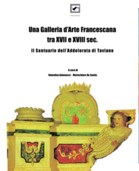 Immagine di UNA GALLERIA D`ARTE FRANCESCANA TRA XVII E XVIII SEC. IL SANTUARIO DI TAVIANO