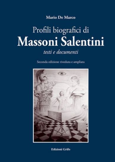 Immagine di PROFILI BIOGRAFICI DI MASSONI SALENTINI TESTI E DOCUMENTI