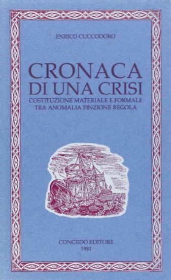 Immagine di CRONACA DI UNA CRISI. COSTITUZIONE MATERIALE E FORMALE TRA ANOMALIA, FINZIONE, REGOLA