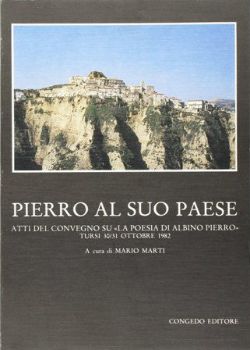 Visualizza i dettagli per Pierro al suo paese. Atti del Convegno su la poesia di Albino Pierro Immagine di Pierro al suo paese. Atti del Convegno su la poesia di Albino Pierro