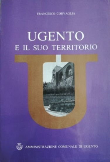 Immagine di UGENTO E IL SUO TERRITORIO + MAPPA