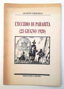 Visualizza i dettagli per L`ECCIDIO DI PARABITA (23 GIUGNO 1920) Immagine di L`ECCIDIO DI PARABITA (23 GIUGNO 1920)