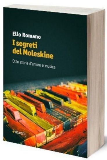 Immagine di I SEGRETI DEL MOLESKINE. OTTO STORIE D`AMORE E MUSICA