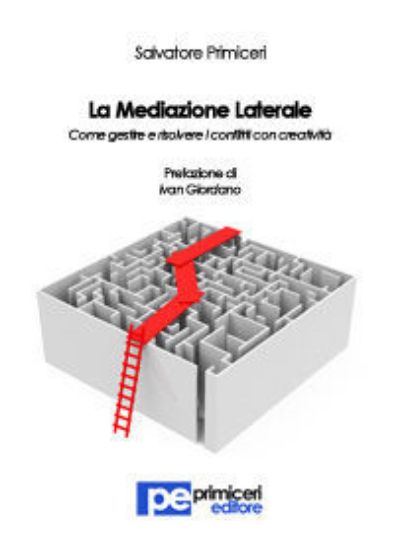 Immagine di La Mediazione Laterale. Come gestire e risolvere i conflitti con creatività