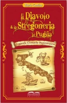 Visualizza i dettagli per IL DIAVOLO E LA STREGONERIA IN PUGLIA. LEGGENDE, CRONACHE, SUPERSTIZIONI Immagine di IL DIAVOLO E LA STREGONERIA IN PUGLIA. LEGGENDE, CRONACHE, SUPERSTIZIONI
