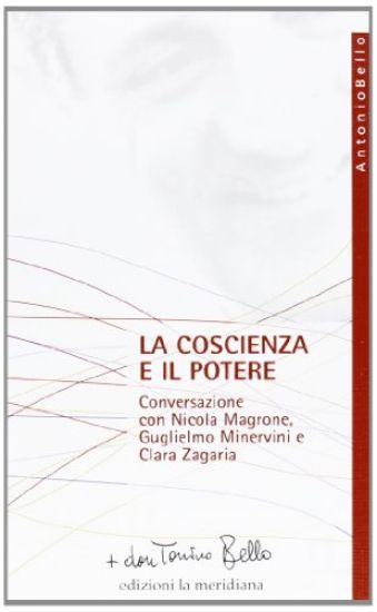 Immagine di COSCIENZA E IL POTERE. CONVERSAZIONE CON NICOLA MAGRONE, GUGLIELMO MINERVINI E CLARA ZAGARIA