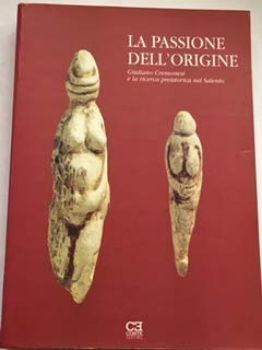 Visualizza i dettagli per LA PASSIONE DELL`ORIGINE - PREISTORIA NEL SALENTO Immagine di LA PASSIONE DELL`ORIGINE - PREISTORIA NEL SALENTO