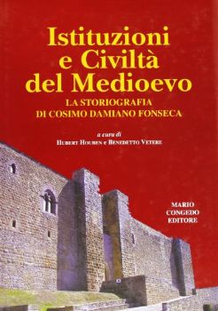 Visualizza i dettagli per ISTITUZIONI E CIVILTA` DEL MEDIOEVO LA STORIOGRAFIA DI COSIMO DAMIANO FONSECA Immagine di ISTITUZIONI E CIVILTA` DEL MEDIOEVO LA STORIOGRAFIA DI COSIMO DAMIANO FONSECA