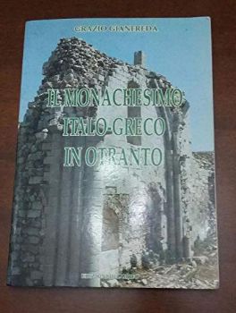 Visualizza i dettagli per MONACHESIMO ITALO-GRECO IN OTRANTO Immagine di MONACHESIMO ITALO-GRECO IN OTRANTO