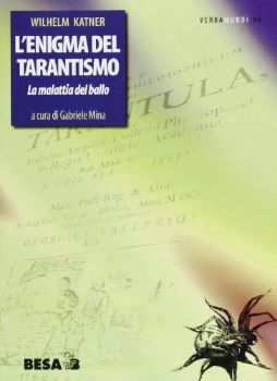 Visualizza i dettagli per L'enigma del Tarantismo. Malattia del ballo Immagine di L'enigma del Tarantismo. Malattia del ballo