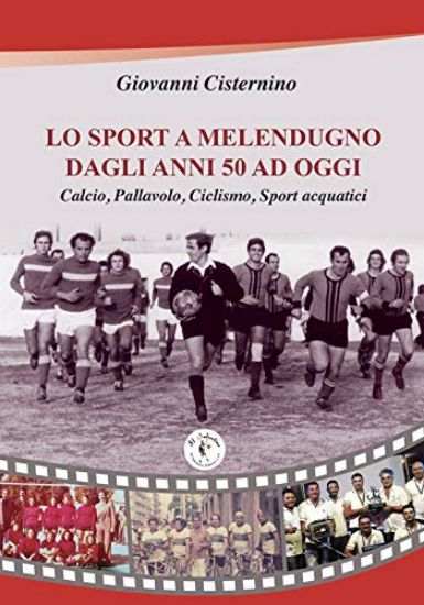 Immagine di LO SPORT A MELENDUGNO  DAGLI ANNI 50 AD OGGI